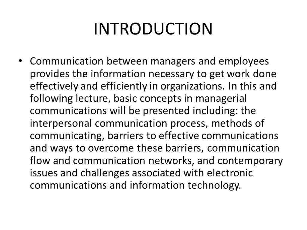 INTRODUCTION Communication between managers and employees provides the information necessary to get work done